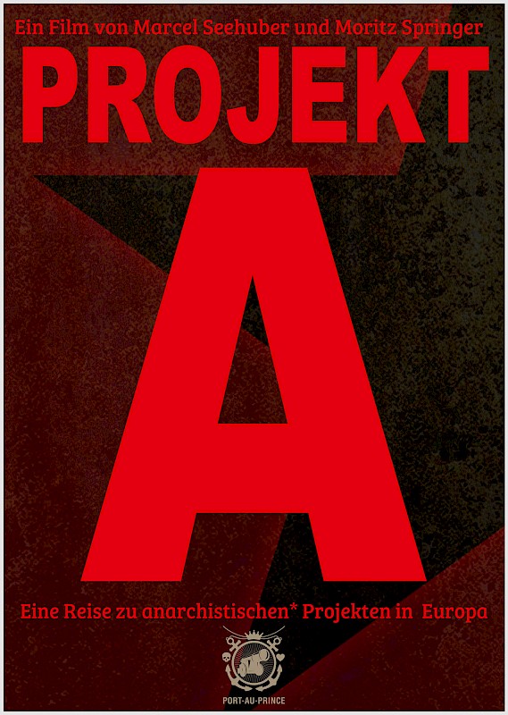 PROJEKT A - EINE REISE ZU ANARCHISTISCHEN PROJEKTEN IN EUROPA